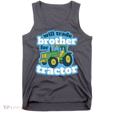 Will Trade Brother For Tractor Funny Tank Top
