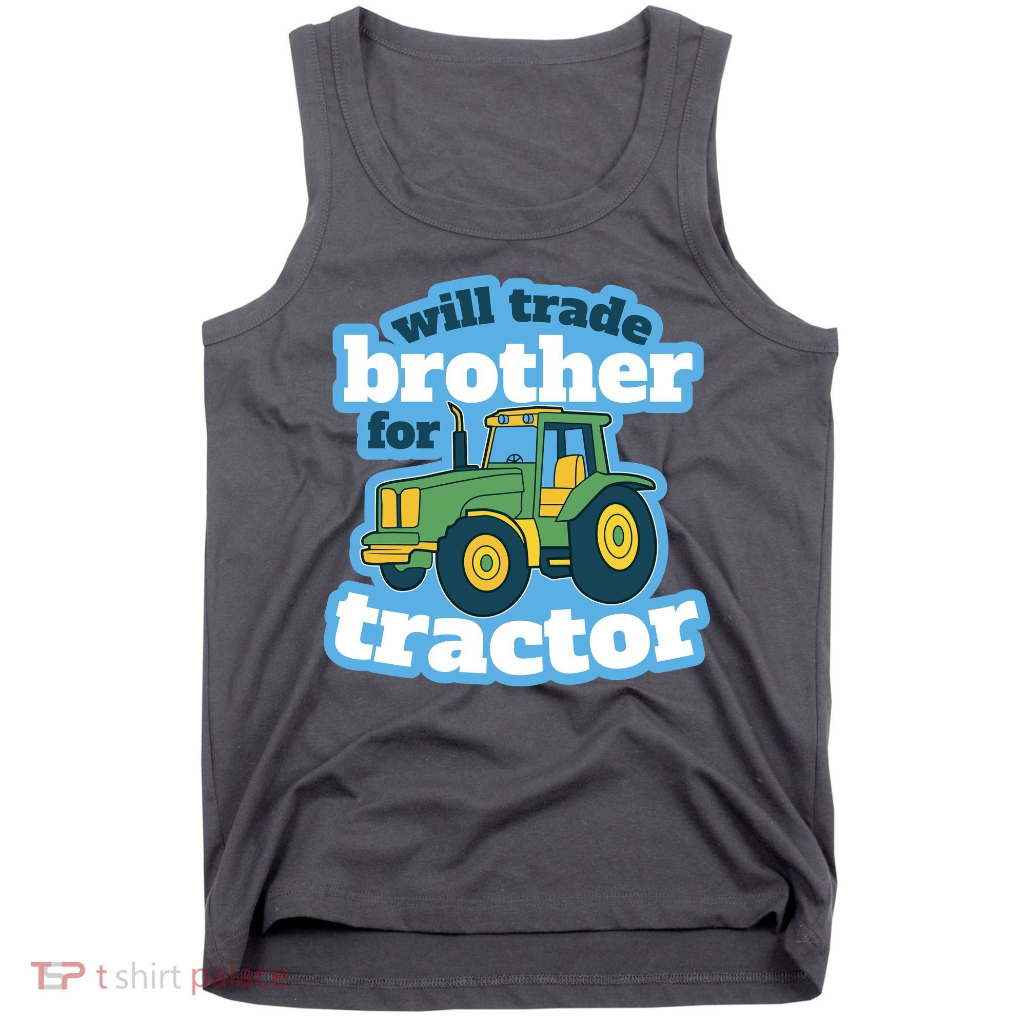 Will Trade Brother For Tractor Funny Tank Top