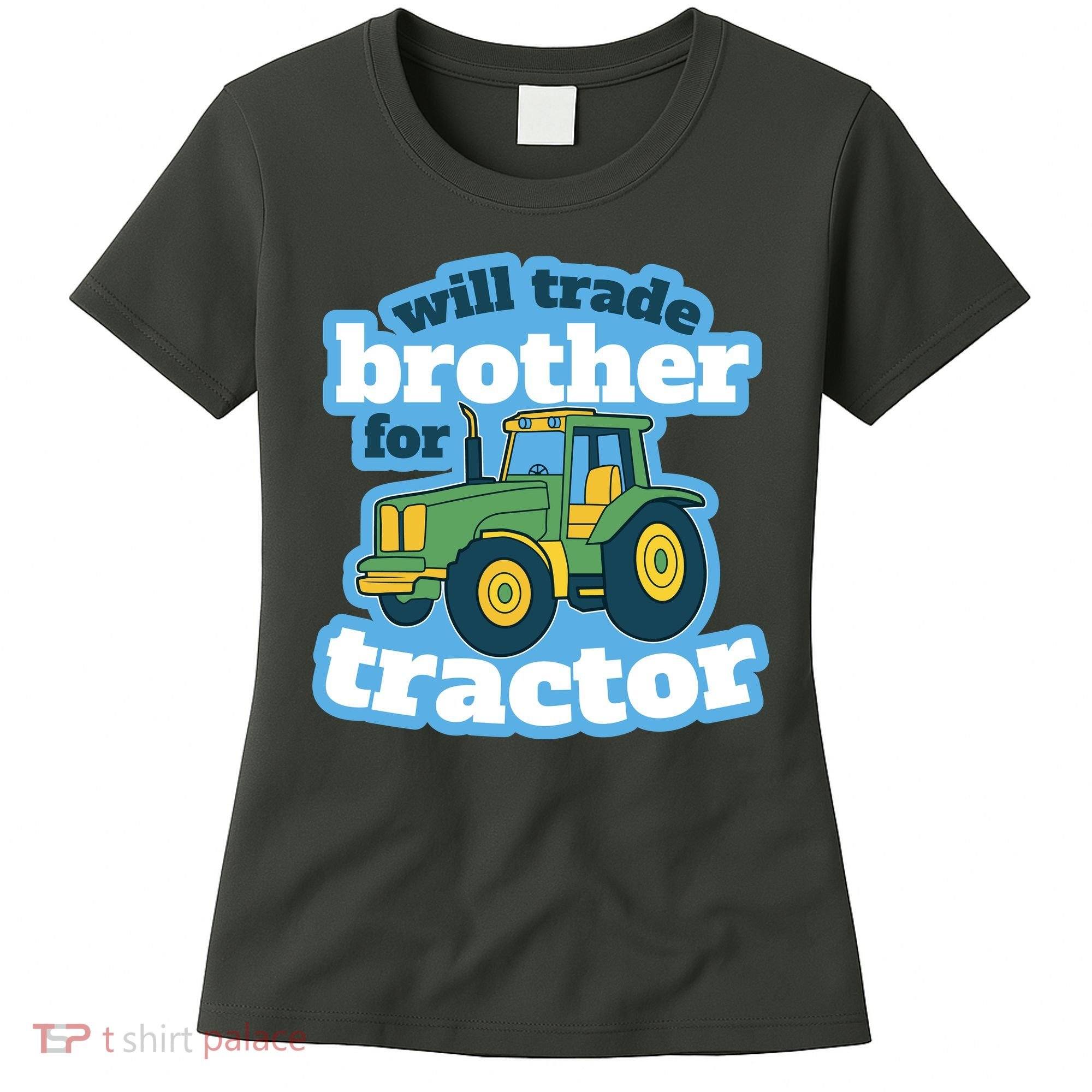 Will Trade Brother For Tractor Funny Women's T-Shirt