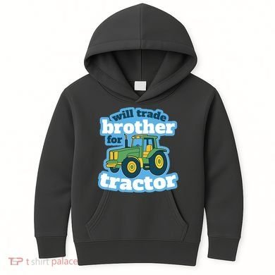 Will Trade Brother For Tractor Funny Kids Hoodie