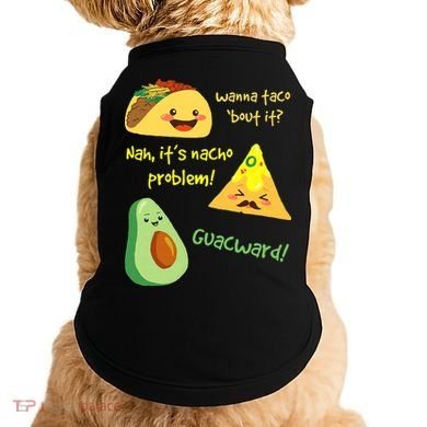 Wanna Taco Bout It Nacho Problem! Funny Avocado Food Pun Doggie Tank