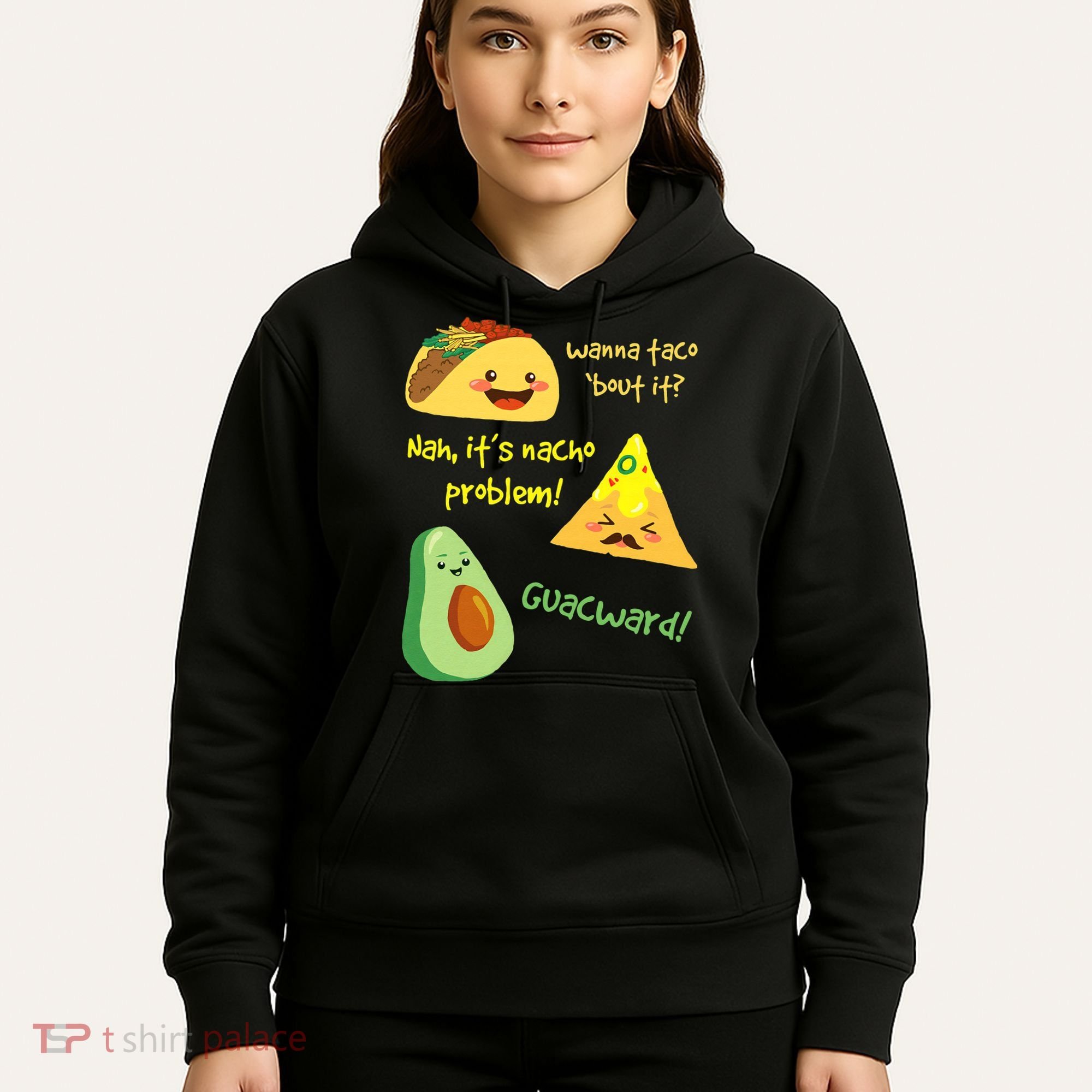 Wanna Taco Bout It Nacho Problem! Funny Avocado Food Pun Hoodie