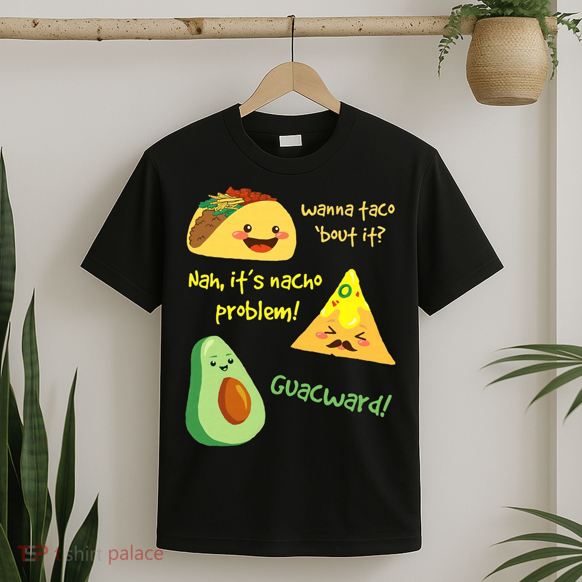 Wanna Taco Bout It Nacho Problem! Funny Avocado Food Pun T-Shirt