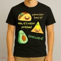 Wanna Taco Bout It Nacho Problem! Funny Avocado Food Pun T-Shirt thumb 3