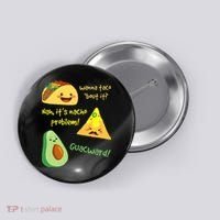Wanna Taco Bout It Nacho Problem! Funny Avocado Food Pun Button thumb 0