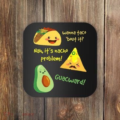 Wanna Taco Bout It Nacho Problem! Funny Avocado Food Pun Coaster
