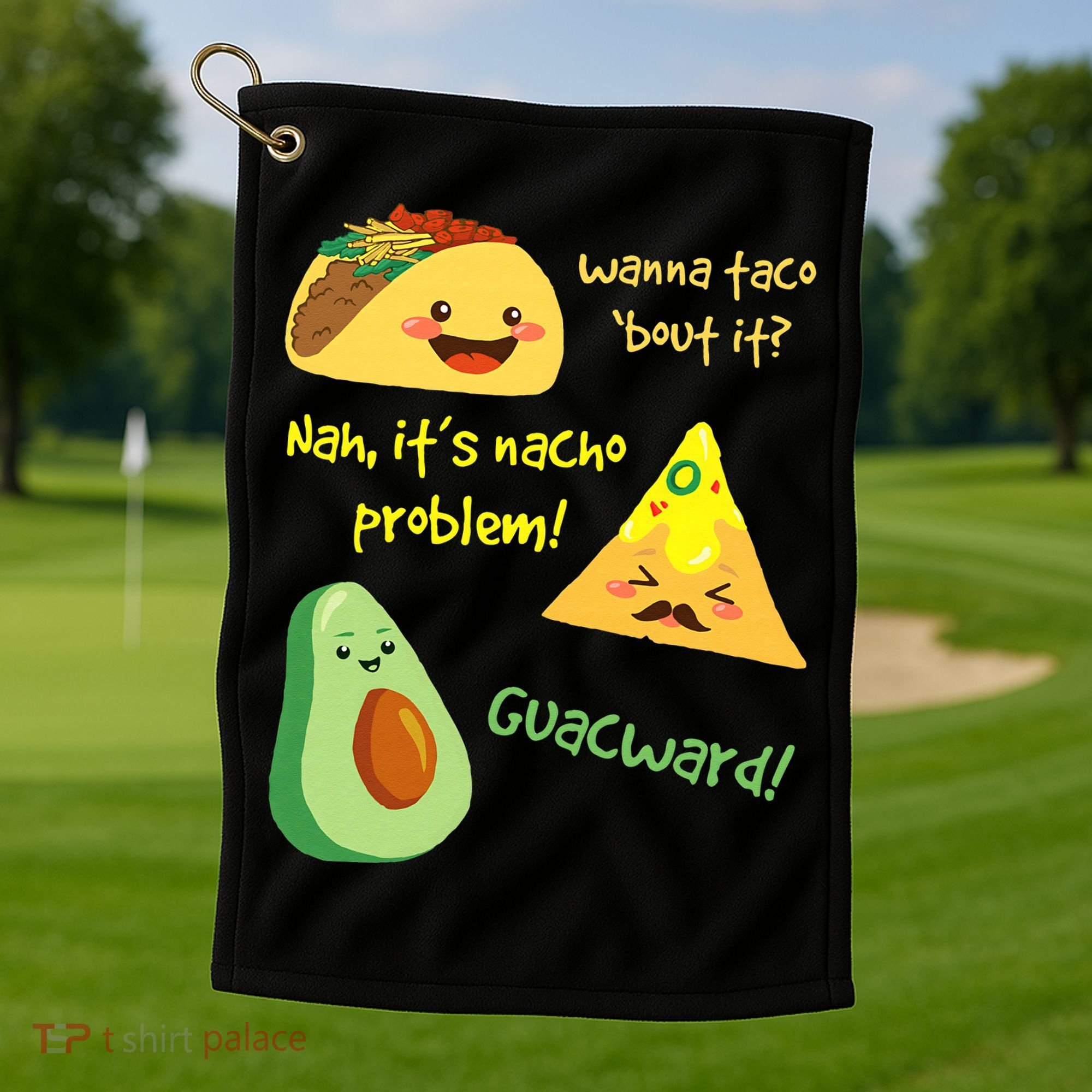 Wanna Taco Bout It Nacho Problem! Funny Avocado Food Pun Golf Towel