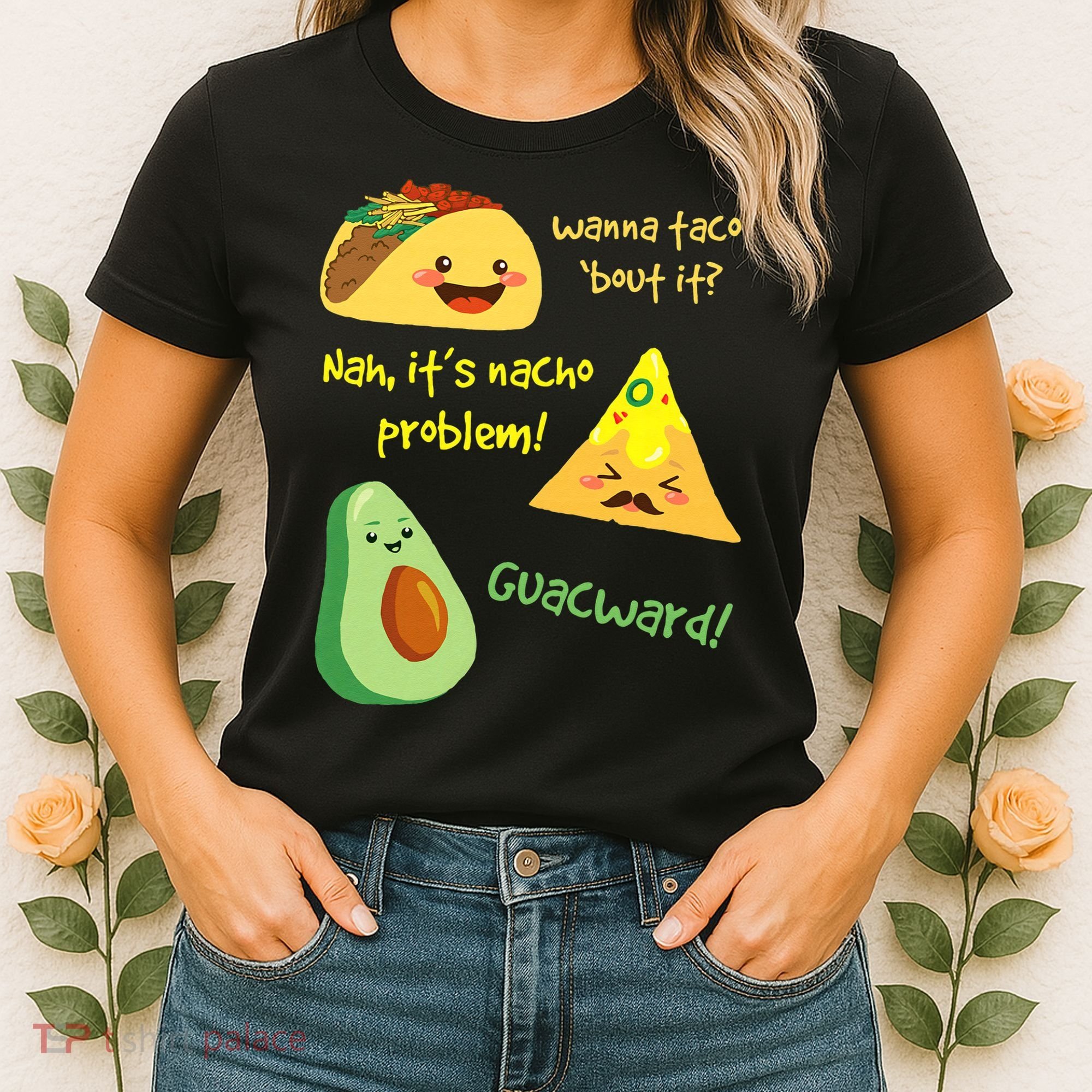 Wanna Taco Bout It Nacho Problem! Funny Avocado Food Pun Women's T-Shirt