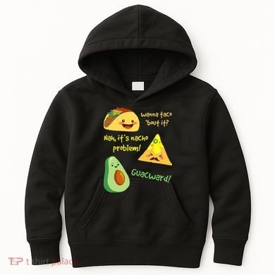 Wanna Taco Bout It Nacho Problem! Funny Avocado Food Pun Kids Hoodie