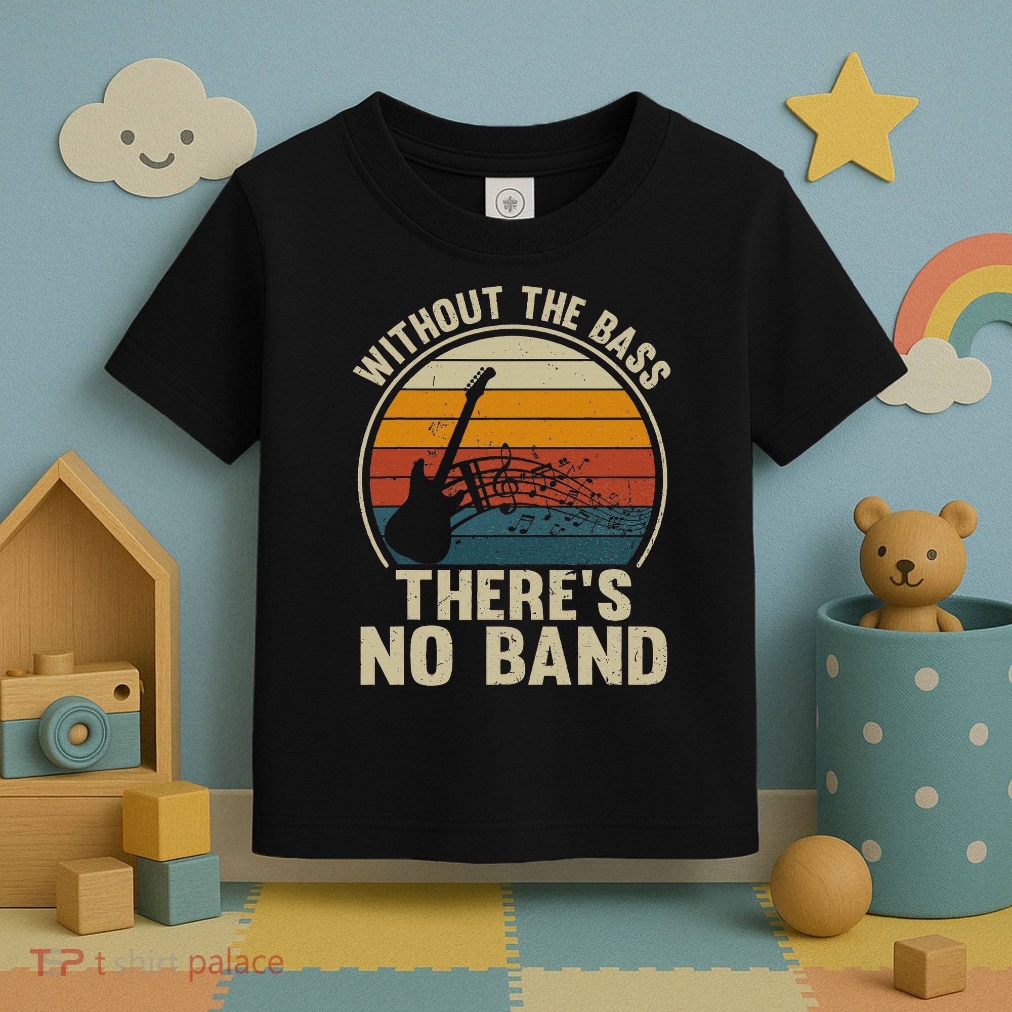 Without The Bass ThereS No Band Bass Guitar Lover Toddler T-Shirt