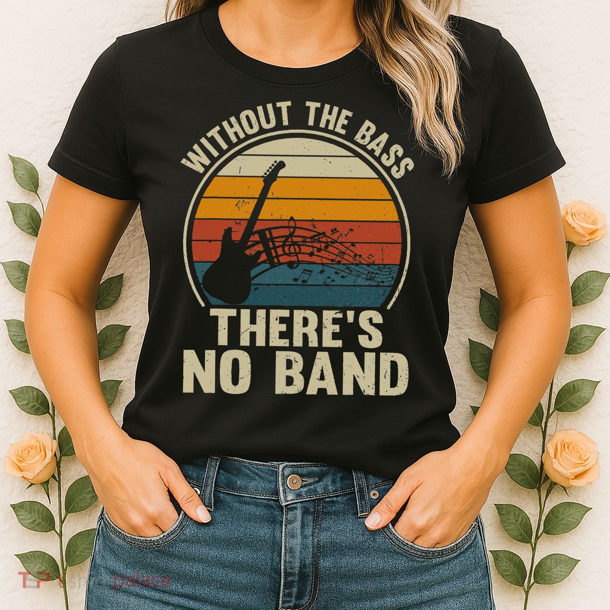 Without The Bass ThereS No Band Bass Guitar Lover Women's T-Shirt