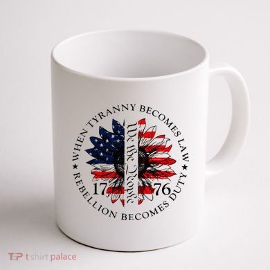 When Tyranny Becomes Law Rebellion Becomes Duty Coffee Mug back
