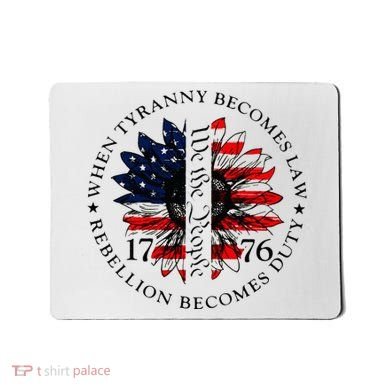 When Tyranny Becomes Law Rebellion Becomes Duty Mousepad