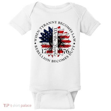 When Tyranny Becomes Law Rebellion Becomes Duty Baby Bodysuit