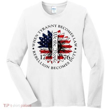When Tyranny Becomes Law Rebellion Becomes Duty Women's Long Sleeve Shirt