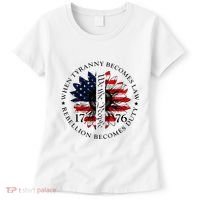 When Tyranny Becomes Law Rebellion Becomes Duty Women's T-Shirt thumb 0