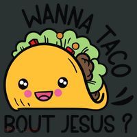 Wanna Taco Bout Jesus Infant Baby Jersey Bodysuit thumb 2