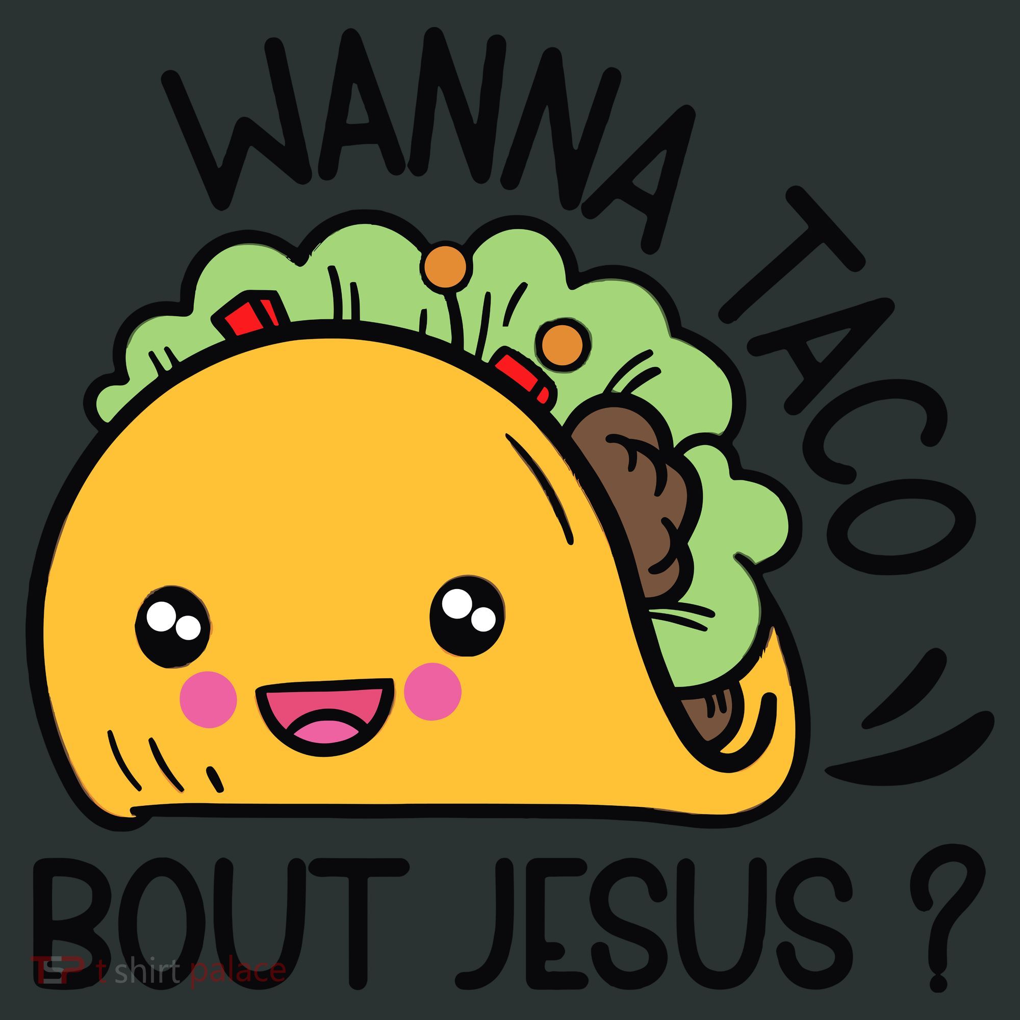Wanna Taco Bout Jesus Infant Baby Jersey Bodysuit