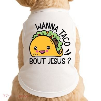Wanna Taco Bout Jesus Doggie Tank