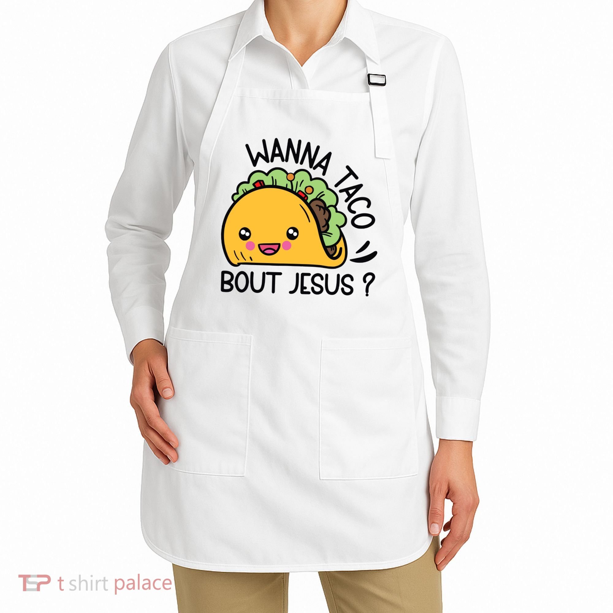 Wanna Taco Bout Jesus Apron