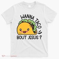 Wanna Taco Bout Jesus T-Shirt thumb 0