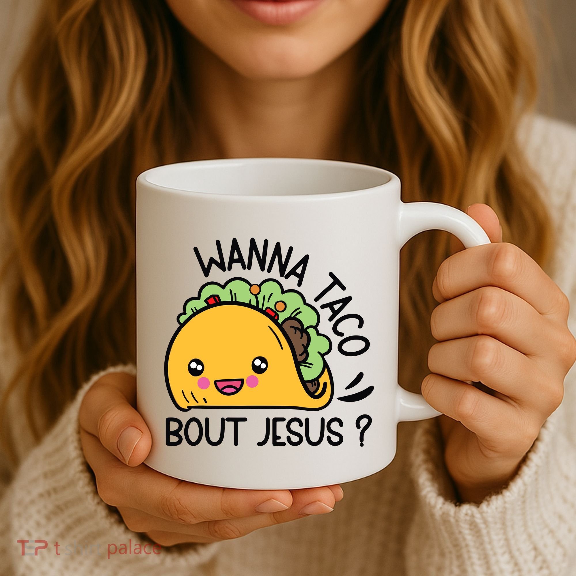 Wanna Taco Bout Jesus Coffee Mug