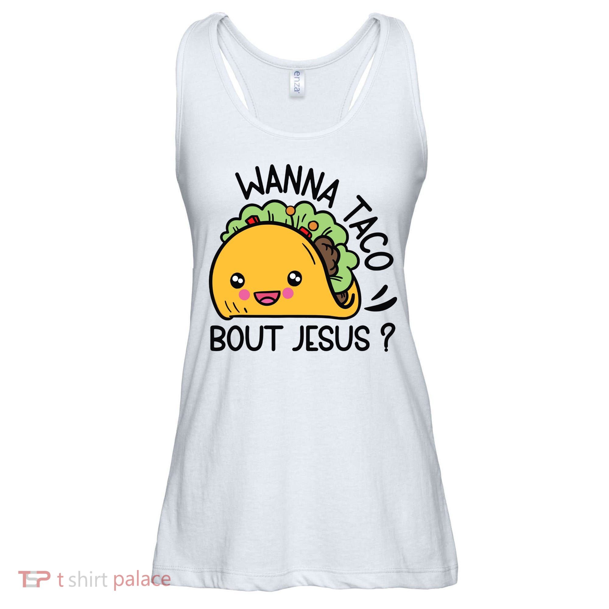Wanna Taco Bout Jesus Ladies Essential Flowy Tank