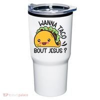 Wanna Taco Bout Jesus Tumbler thumb 0
