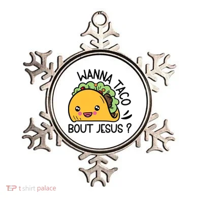 Wanna Taco Bout Jesus Ornament