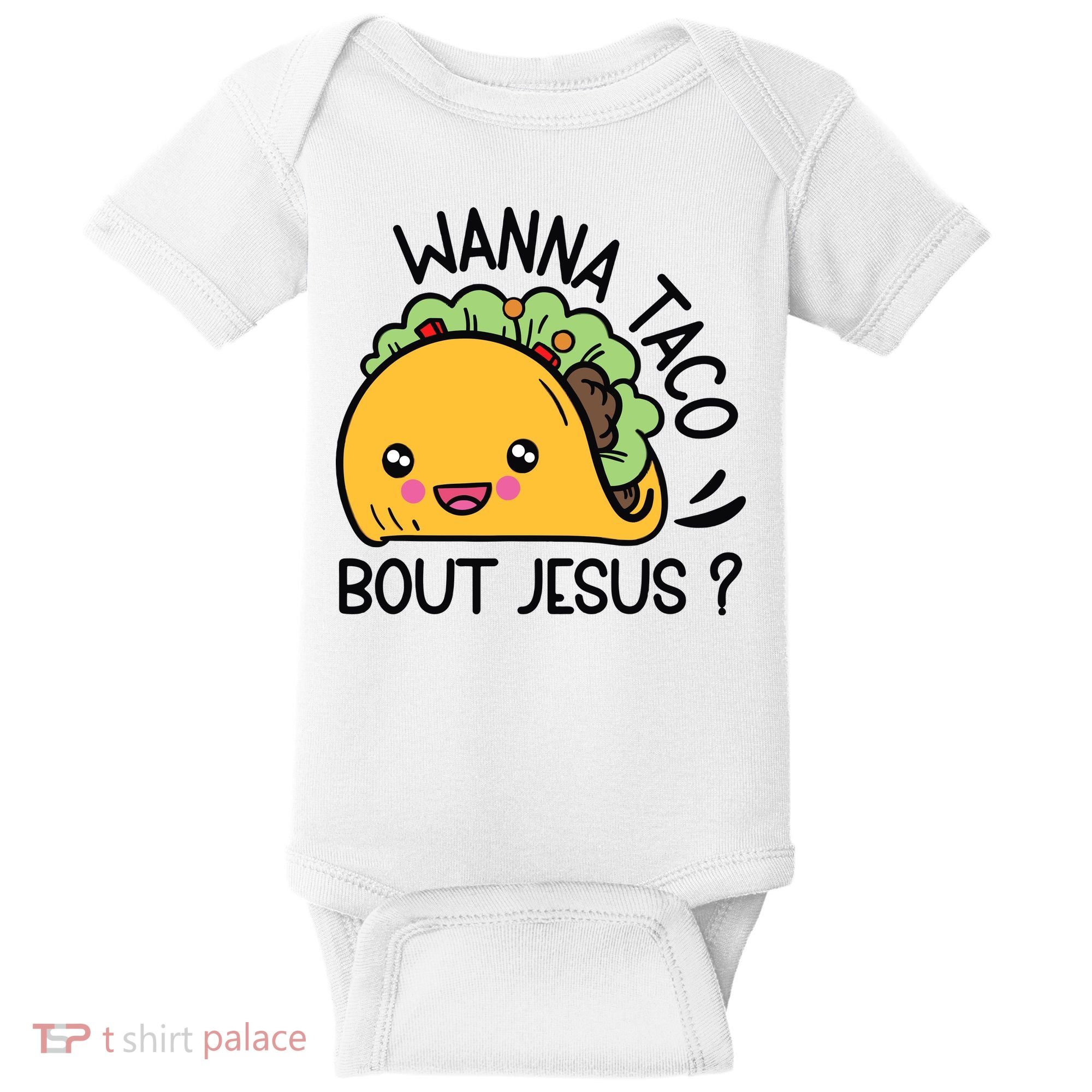 Wanna Taco Bout Jesus Baby Bodysuit