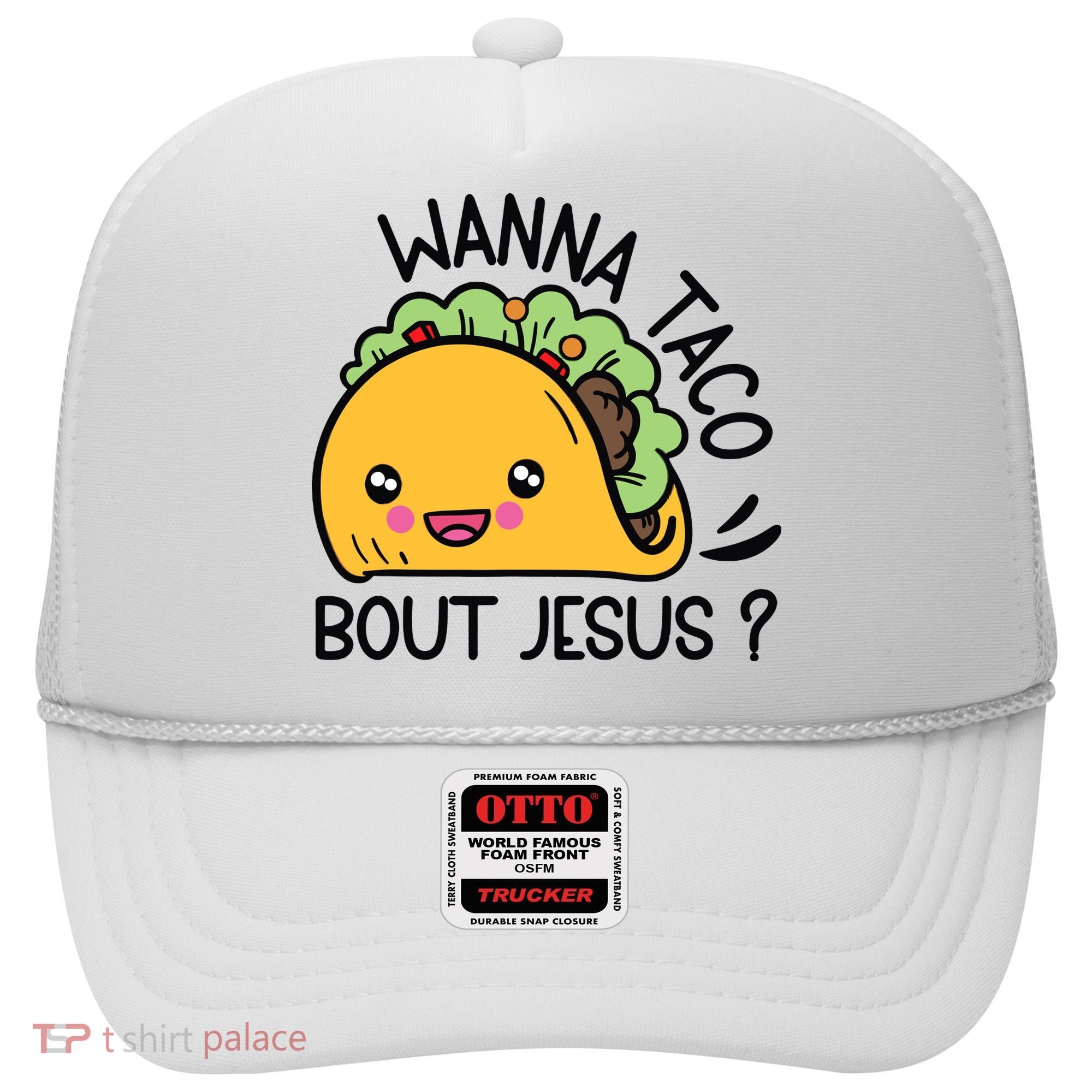 Wanna Taco Bout Jesus Hat