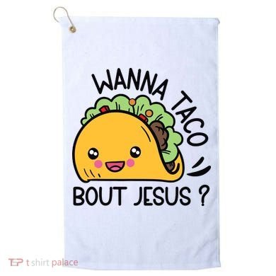 Wanna Taco Bout Jesus Golf Towel