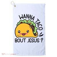 Wanna Taco Bout Jesus Golf Towel thumb 0