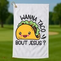 Wanna Taco Bout Jesus Golf Towel thumb 1