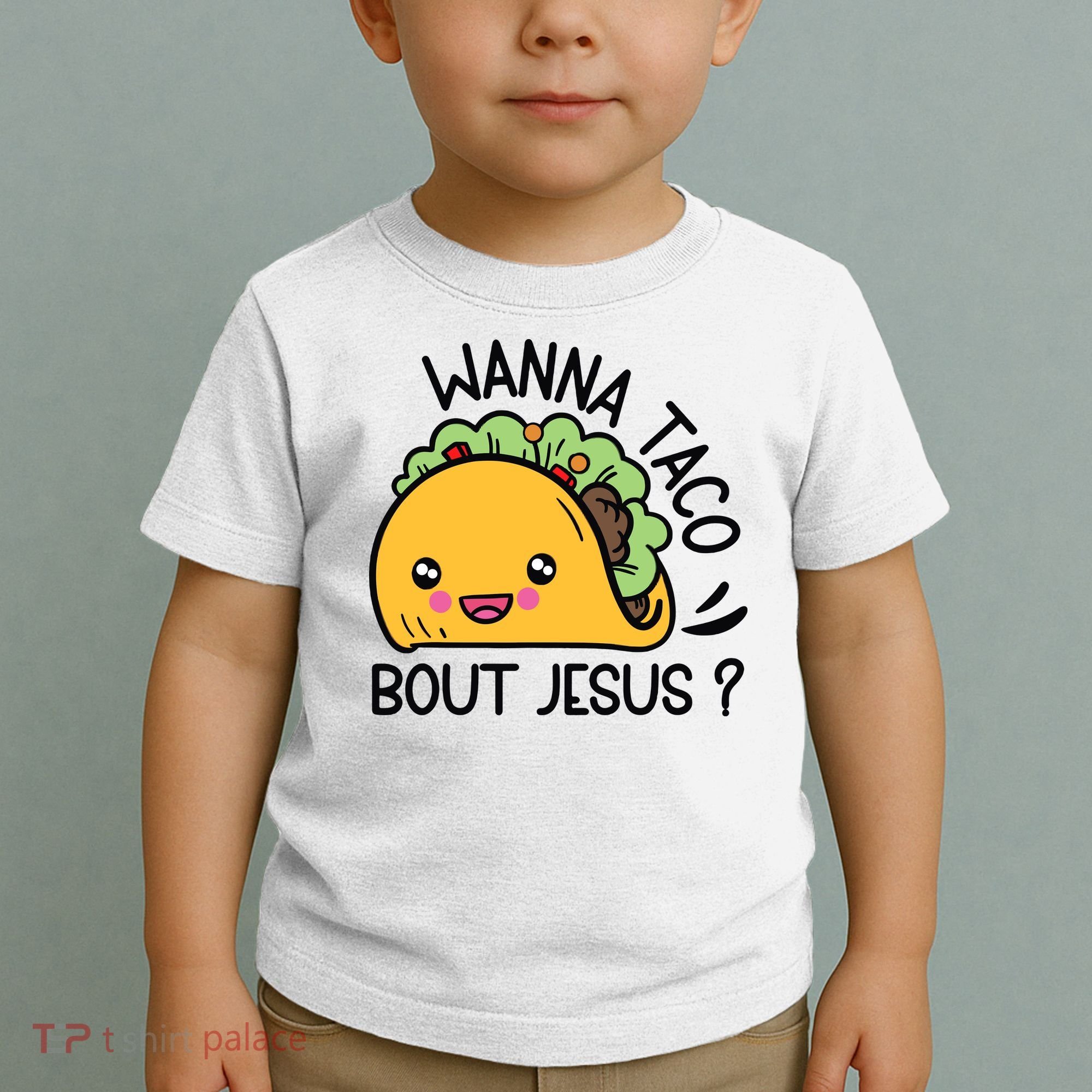 Wanna Taco Bout Jesus Toddler T-Shirt