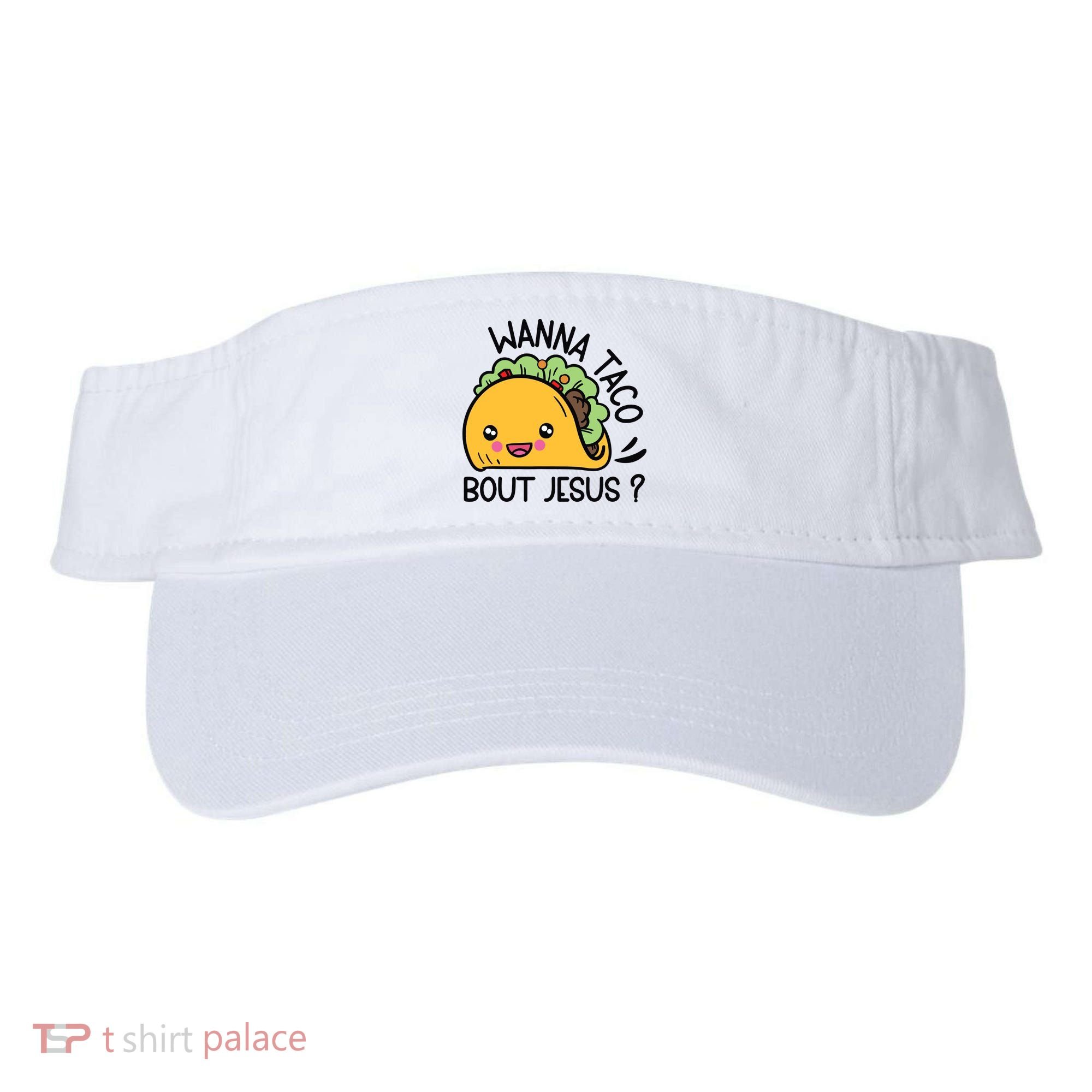 Wanna Taco Bout Jesus Visor