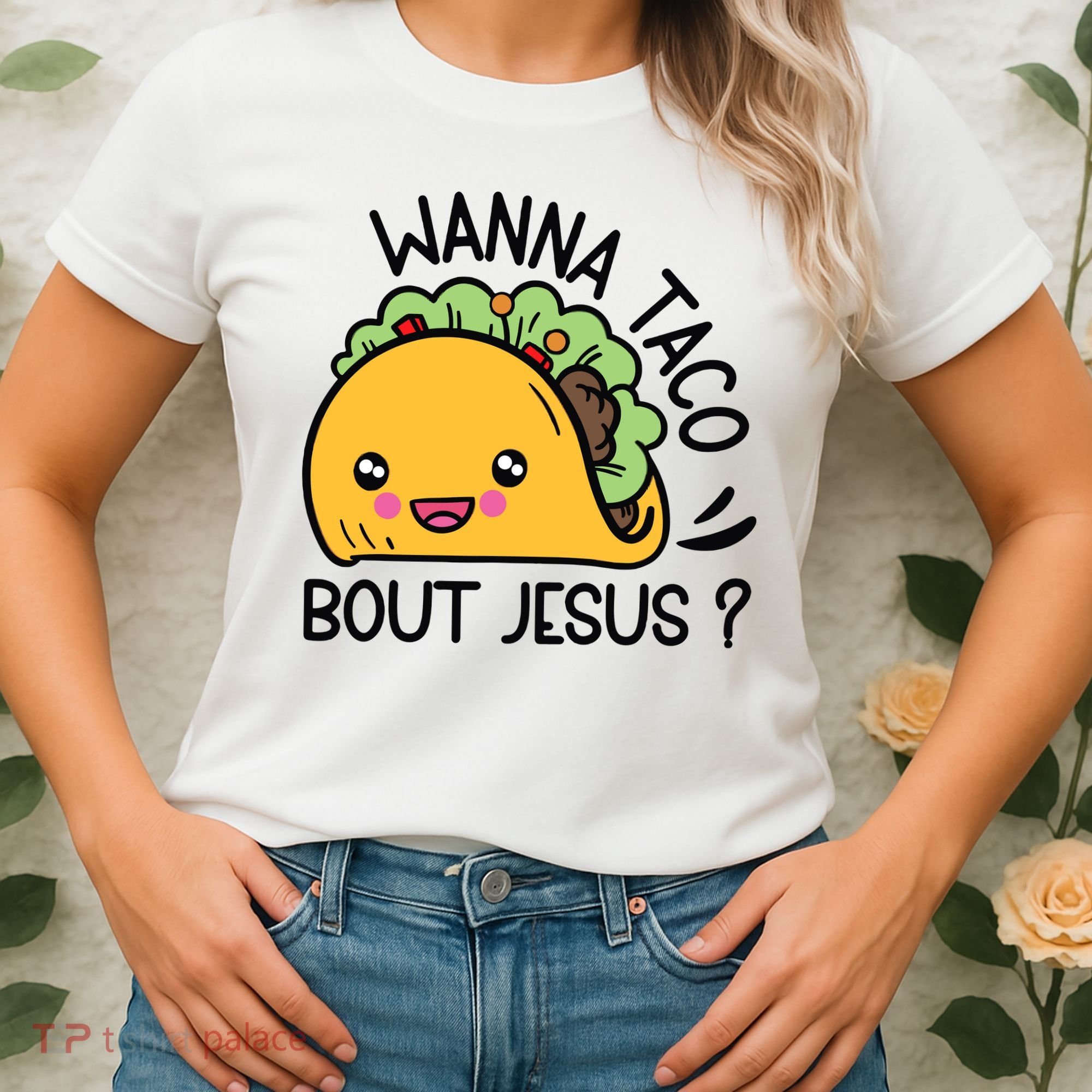 Wanna Taco Bout Jesus Women's T-Shirt