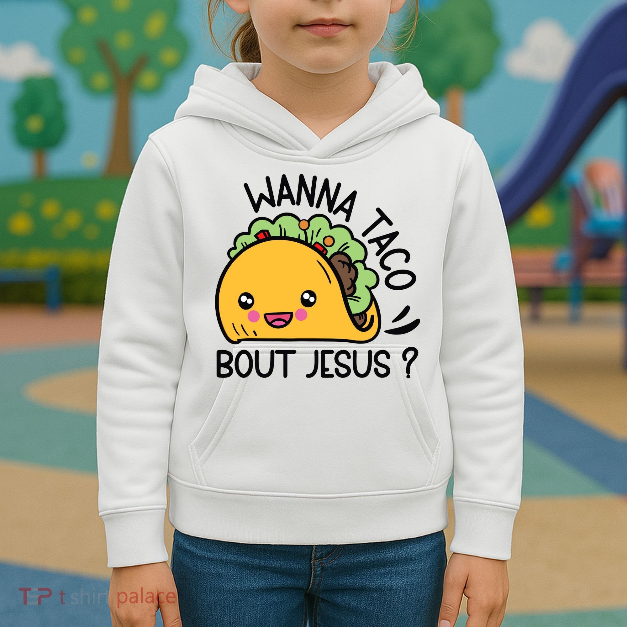 Wanna Taco Bout Jesus Kids Hoodie