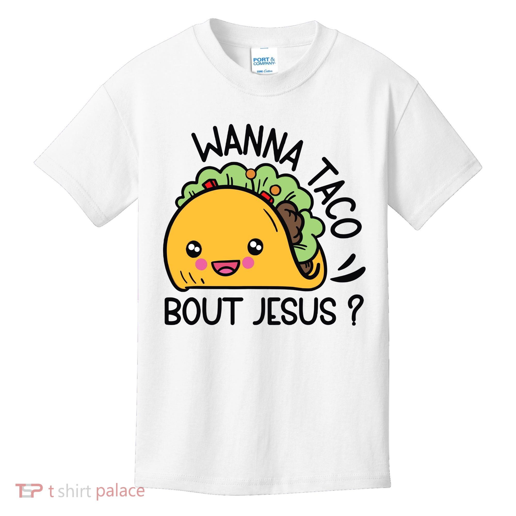 Wanna Taco Bout Jesus Kids T-Shirt