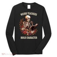Wierd Teachers Build Charcter Funny Skeleton Book Floral Halloween Long Sleeve Shirt thumb 0