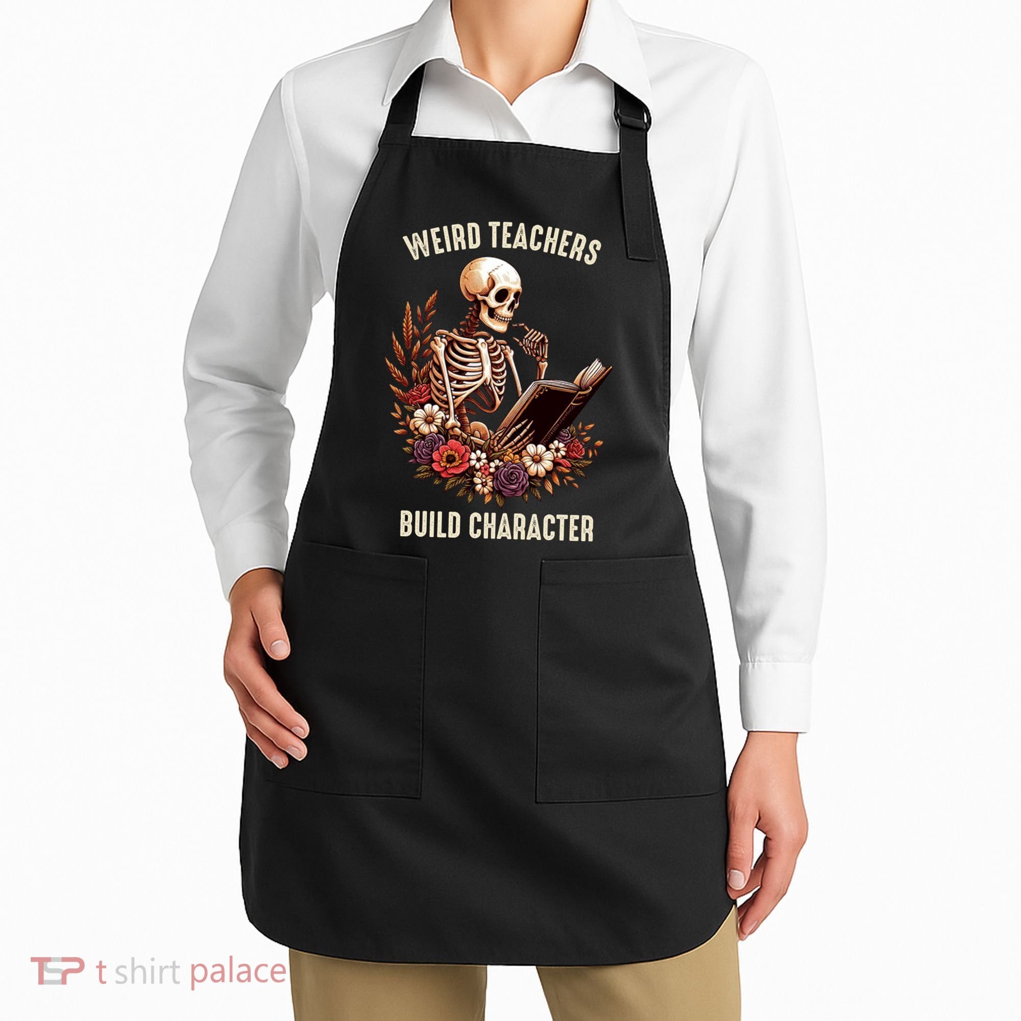 Wierd Teachers Build Charcter Funny Skeleton Book Floral Halloween Apron