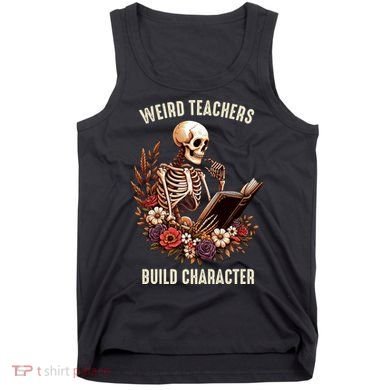 Wierd Teachers Build Charcter Funny Skeleton Book Floral Halloween Tank Top