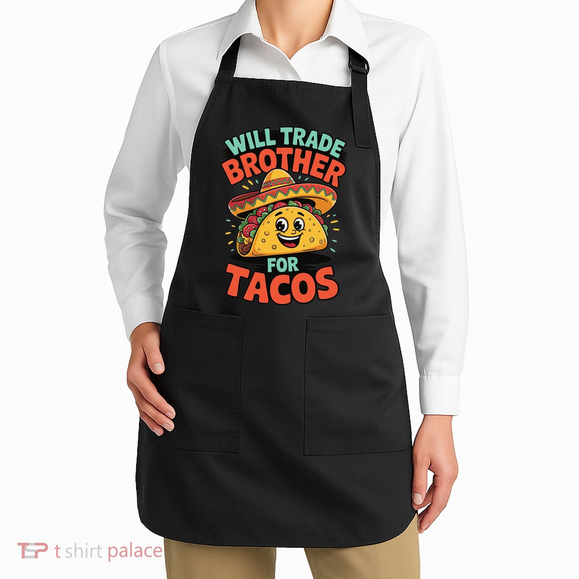 Will Trade Brother For Tacos Apron