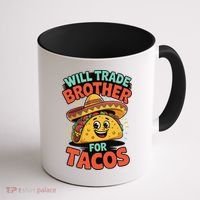 Will Trade Brother For Tacos Coffee Mug thumb 1