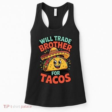 Will Trade Brother For Tacos Women's Tank Top