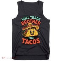 Will Trade Brother For Tacos Tank Top thumb 0