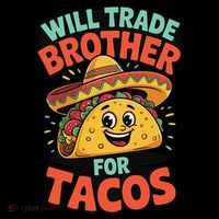 Will Trade Brother For Tacos Tank Top thumb 6