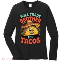 Will Trade Brother For Tacos Women's Long Sleeve Shirt thumb 0