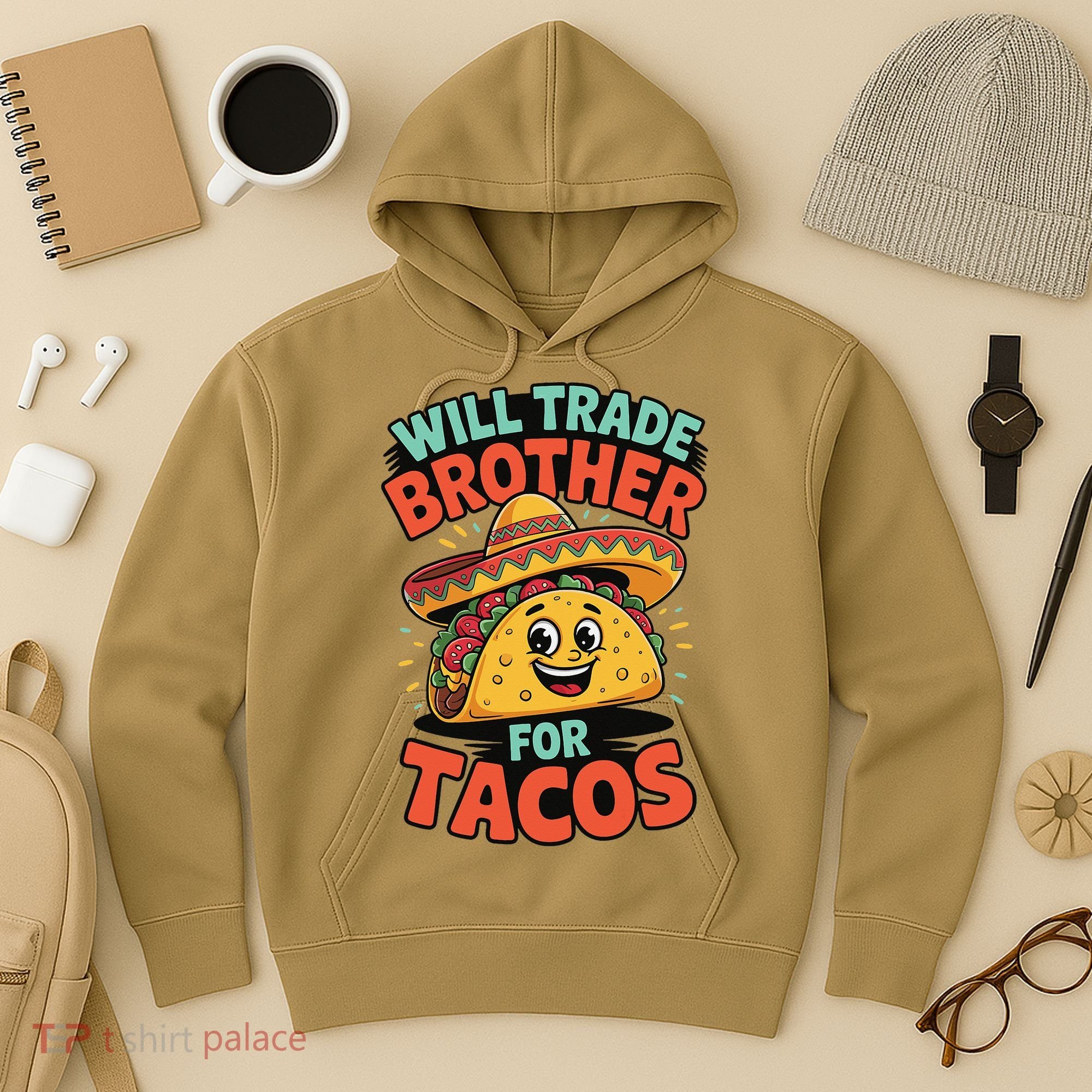 Will Trade Brother For Tacos Hoodie