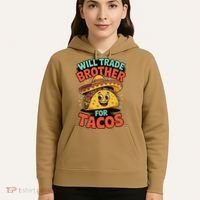 Will Trade Brother For Tacos Hoodie thumb 5